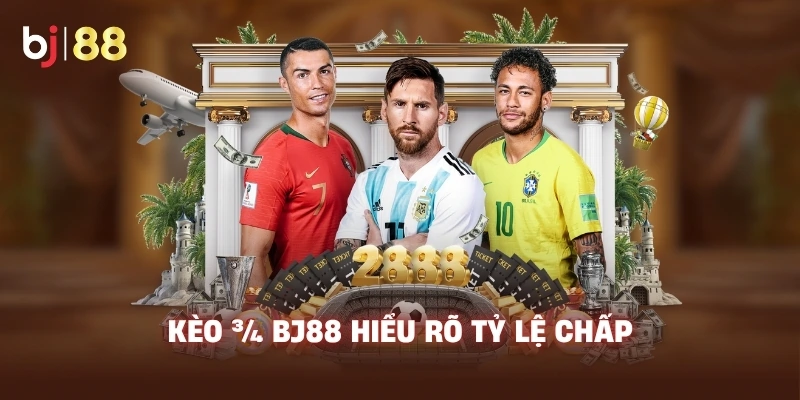 Kèo ¾ BJ88 hiểu rõ tỷ lệ chấp