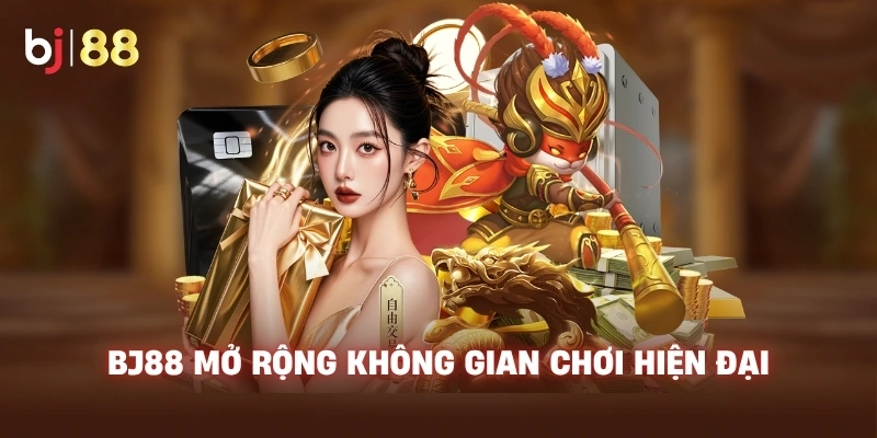 BJ88 mở rộng không gian chơi hiện đại