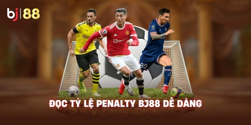 Đọc tỷ lệ Penalty BJ88 dễ dàng