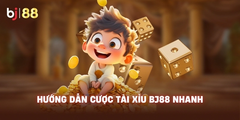 Hướng dẫn cược Tài Xỉu BJ88 nhanh