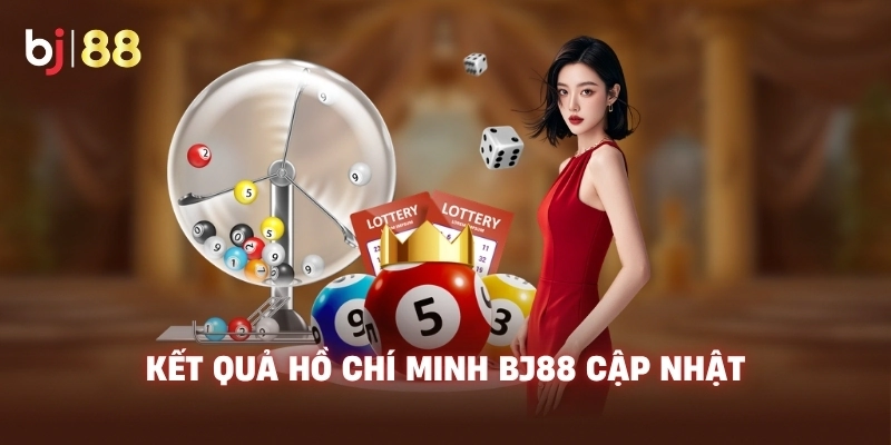 Kết quả Hồ Chí Minh BJ88 cập nhật
