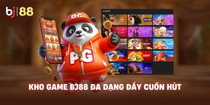 Kho game BJ88 đa dạng đầy cuốn hút