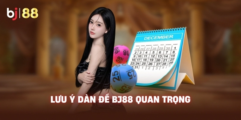Lưu ý dàn đề BJ88 quan trọng