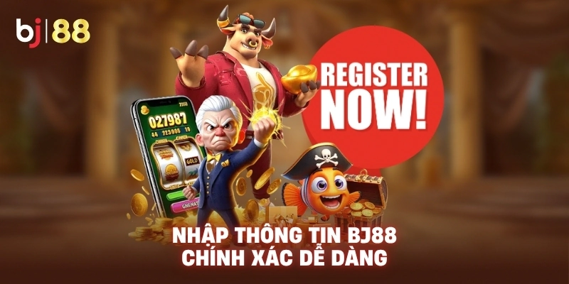 Nhập thông tin BJ88 chính xác dễ dàng