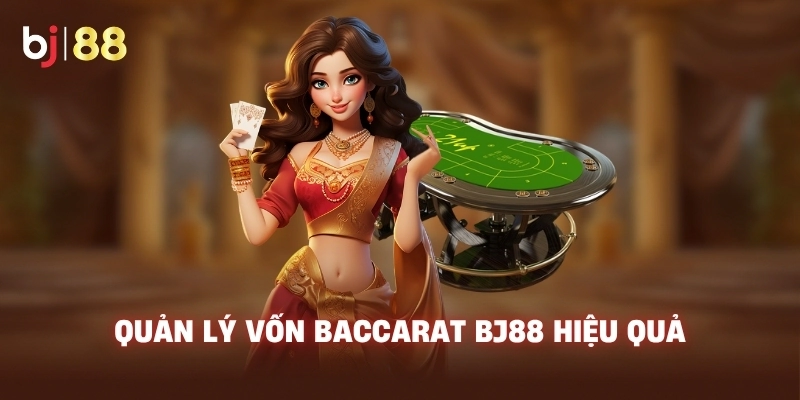 Quản lý vốn Baccarat BJ88 hiệu quả