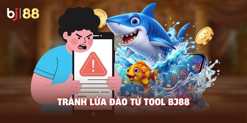 Tránh lừa đảo từ Thủ thuật hack bắn cá BJ88