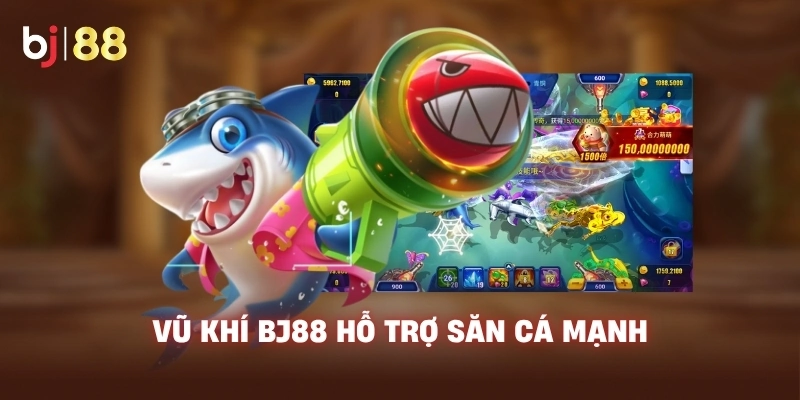 Vũ khí BJ88 hỗ trợ săn cá mạnh