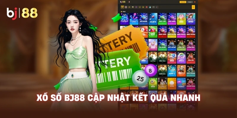 Xổ Số BJ88 cập nhật kết quả nhanh